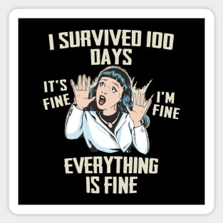 100 Days of School - It's fine I'm fine, Everything is fine Sticker